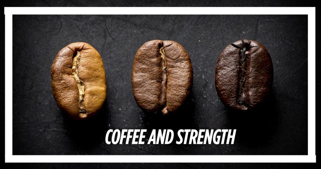 Coffee and Strength