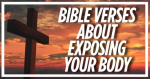 Bible Verses About Exposing Your Body