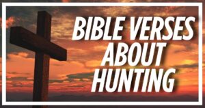 Bible Verses About Hunting