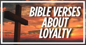 Bible Verses About Loyalty