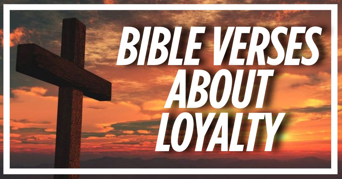 Bible Verses About Loyalty