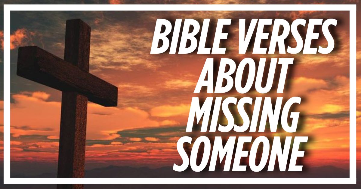 Bible Verses About Missing Someone