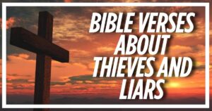 Bible Verses About Thieves and Liars