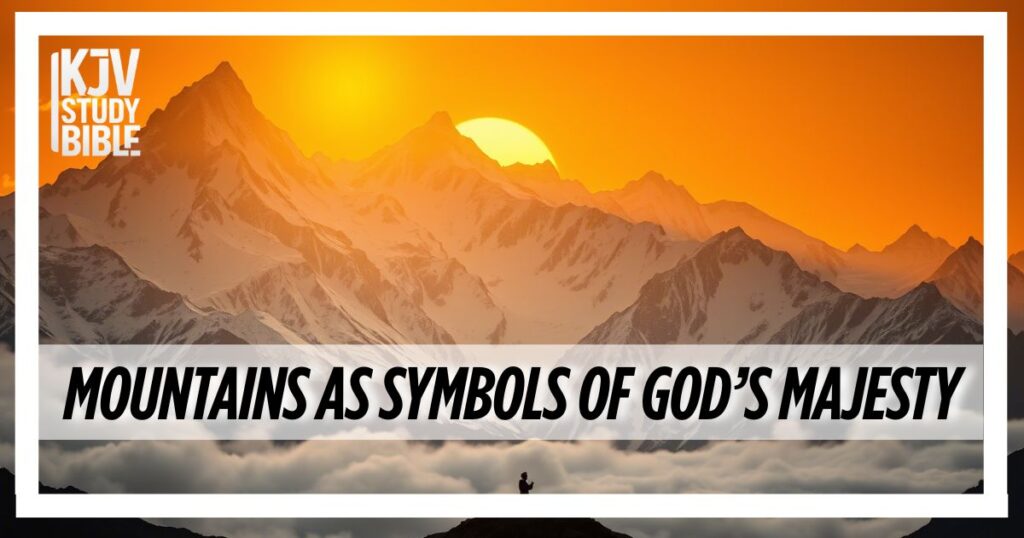 Mountains as Symbols of God’s Majesty