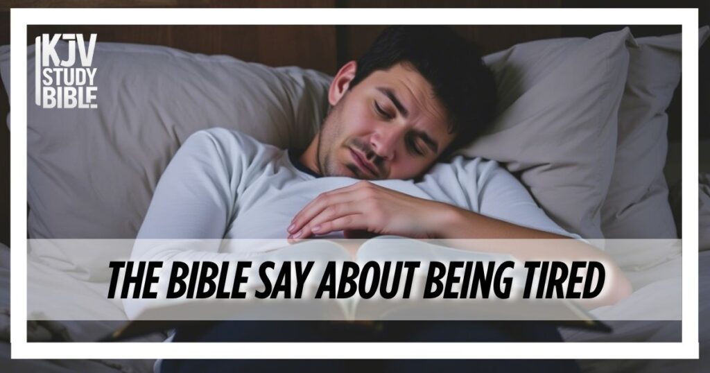 the Bible Say About Being Tired