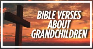 Bible Verses About Grandchildren