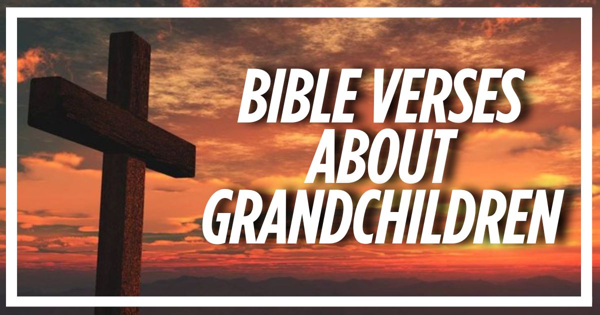 Bible Verses About Grandchildren